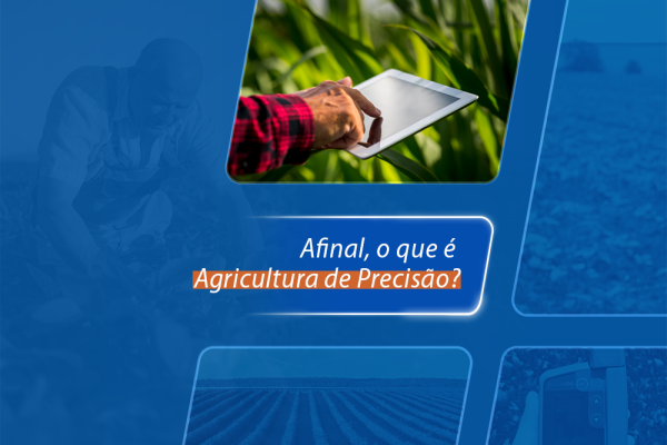 Afinal, o que é Agricultura de Precisão?